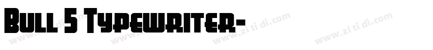 Bull 5 Typewriter字体转换